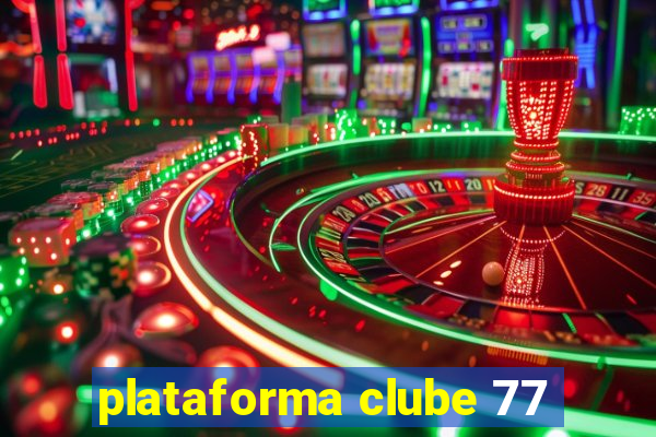 plataforma clube 77